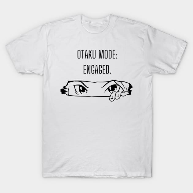 Otaku mode: engaged. Anime Lover Gift T-Shirt by cap2belo